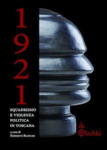 1921. Squadrismo e violenza politica in Toscana