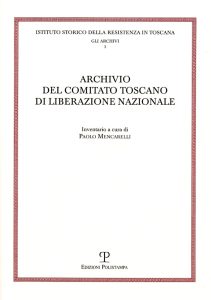 Archivio del Comitato Toscano di Liberazione Nazionale. Inventario